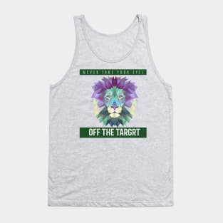 never take your eyes off the target Tank Top